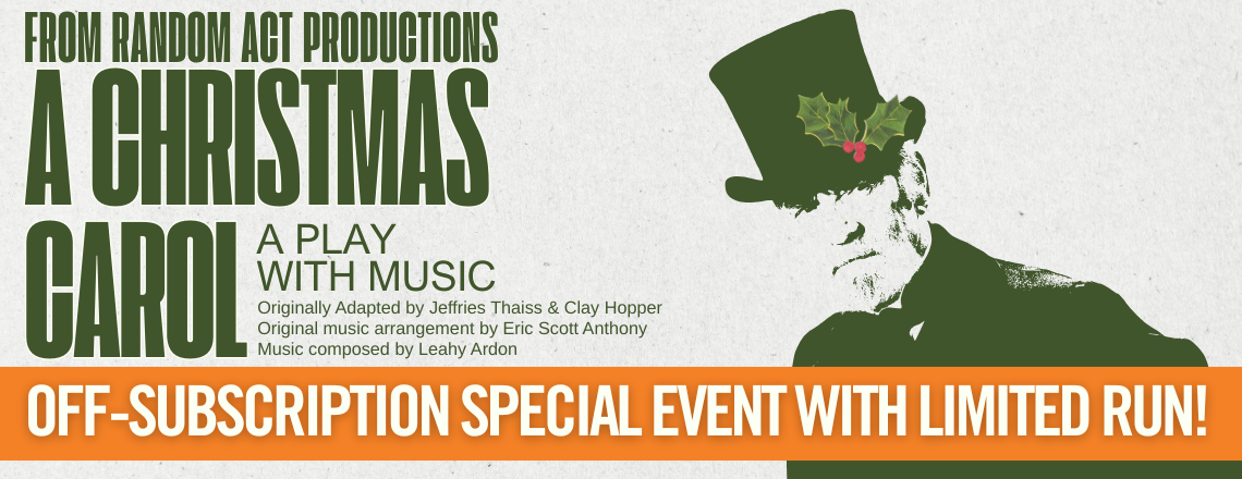 Random Act Productions Presents: A Christmas Carol: A Play with Music
